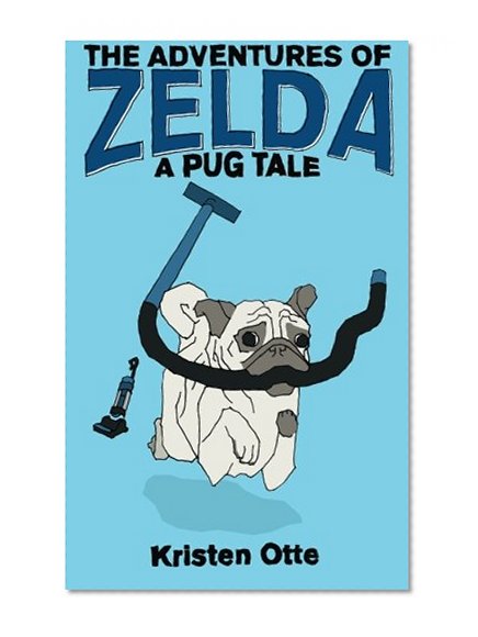 Book Cover The Adventures of Zelda: A Pug Tale