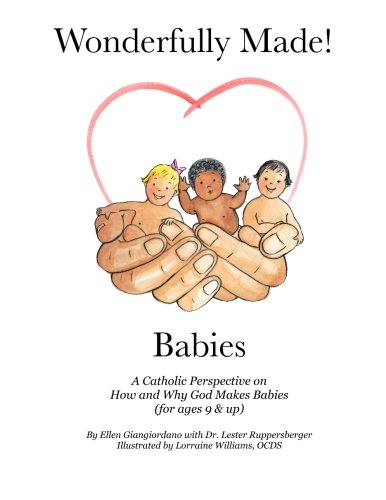 Book Cover Wonderfully Made! Babies: A Catholic Perspective on How and Why God Makes Babies (for ages 9 and up)