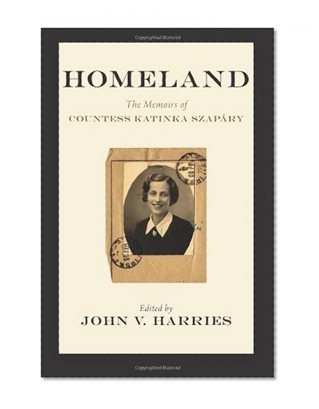 Homeland: The Memoirs of Countess Katinka SzapÃ¡ry