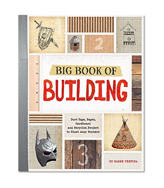 Book Cover Big Book of Building: Duct Tape, Paper, Cardboard, and Recycled Projects to Blast Away Boredom (Imagine It, Build It)