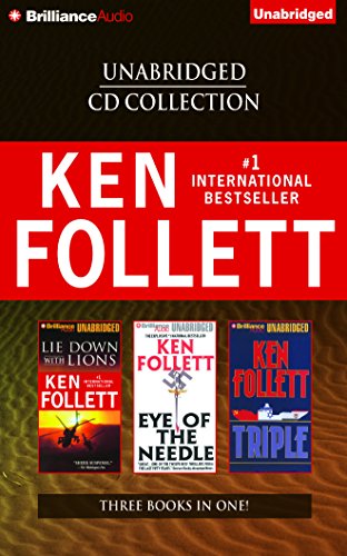 Ken Follett Unabridged CD Collection: Lie Down with Lions, Eye of the Needle, Triple