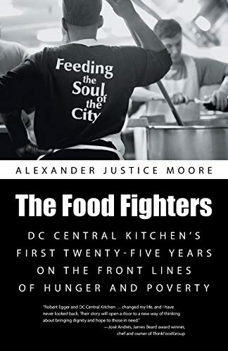 Book Cover The Food Fighters: DC Central Kitchen's First Twenty-Five Years on the Front Lines of Hunger and Poverty
