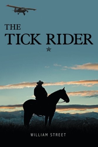 The Tick Rider: A Story of Families, Homelands, Drugs, Redemption, and the Dividing Rio Grande