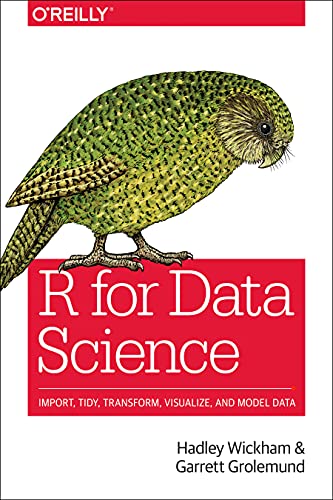 Book Cover R for Data Science: Import, Tidy, Transform, Visualize, and Model Data