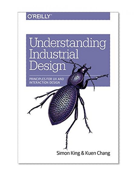 Book Cover Understanding Industrial Design: Principles for UX and Interaction Design