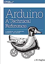 Book Cover Arduino: A Technical Reference: A Handbook for Technicians, Engineers, and Makers (In a Nutshell)