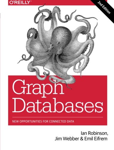 Book Cover Graph Databases: New Opportunities for Connected Data