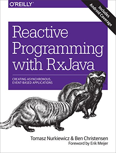 Book Cover Reactive Programming with RxJava: Creating Asynchronous, Event-Based Applications