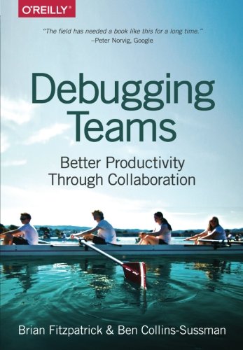 Book Cover Debugging Teams: Better Productivity through Collaboration