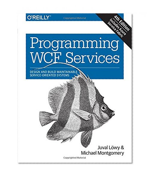 Book Cover Programming WCF Services: Design and Build Maintainable Service-Oriented Systems