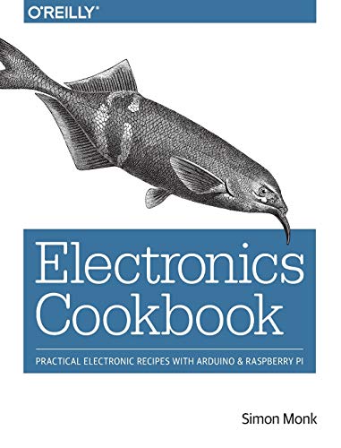 Book Cover Electronics Cookbook: Practical Electronic Recipes with Arduino and Raspberry Pi