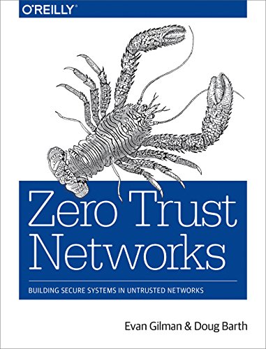 Book Cover Zero Trust Networks: Building Secure Systems in Untrusted Networks