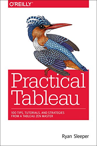 Book Cover Practical Tableau: 100 Tips, Tutorials, and Strategies from a Tableau Zen Master