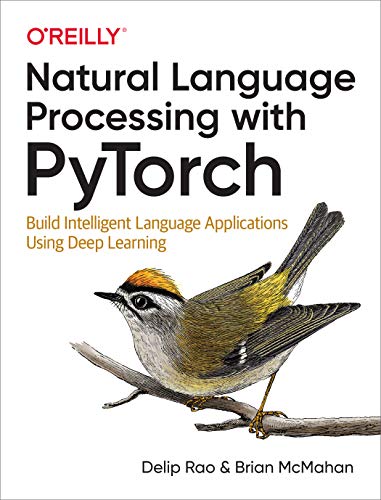 Book Cover Natural Language Processing with PyTorch: Build Intelligent Language Applications Using Deep Learning