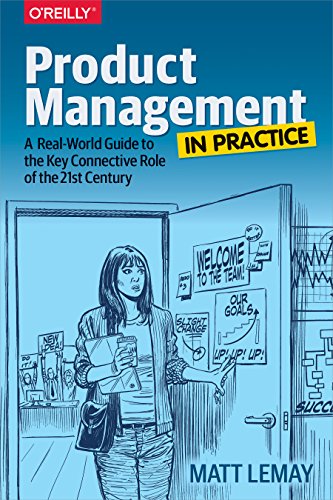 Book Cover Product Management in Practice: A Real-World Guide to the Key Connective Role of the 21st Century