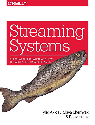 Book Cover Streaming Systems: The What, Where, When, and How of Large-Scale Data Processing