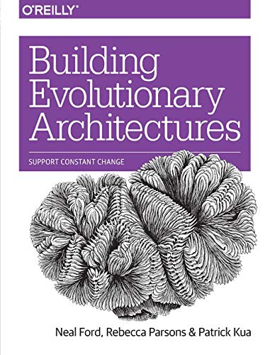 Book Cover Building Evolutionary Architectures: Support Constant Change