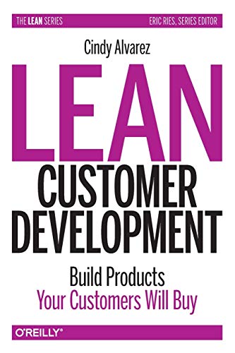 Book Cover Lean Customer Development: Building Products Your Customers Will Buy