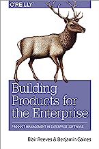 Book Cover Building Products for the Enterprise: Product Management in Enterprise Software