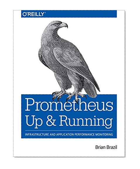 Book Cover Prometheus: Up & Running: Infrastructure and Application Performance Monitoring