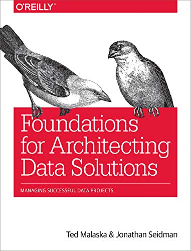 Book Cover Foundations for Architecting Data Solutions: Managing Successful Data Projects