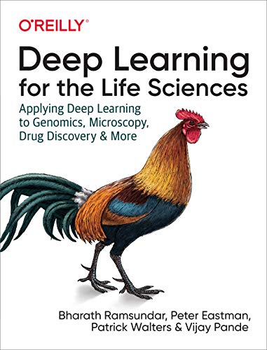 Book Cover Deep Learning for the Life Sciences: Applying Deep Learning to Genomics, Microscopy, Drug Discovery, and More
