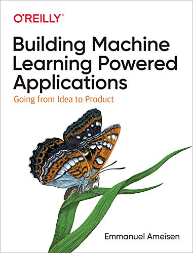 Book Cover Building Machine Learning Powered Applications: Going from Idea to Product
