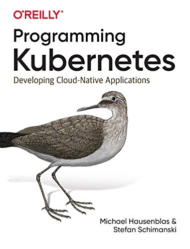 Book Cover Programming Kubernetes: Developing Cloud-Native Applications