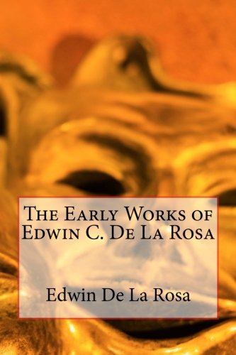 Book Cover The Early Works of Edwin C. De La Rosa