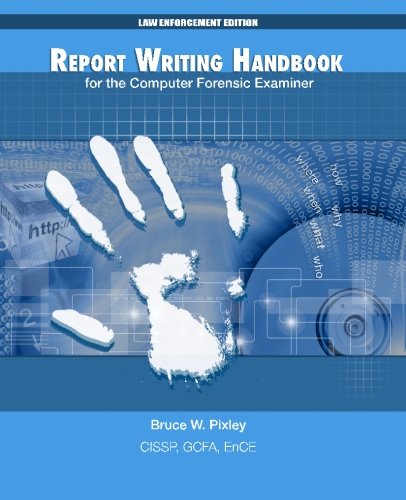 Book Cover Report Writing Handbook for the Computer Forensic Examiner: Law Enforcement Edition