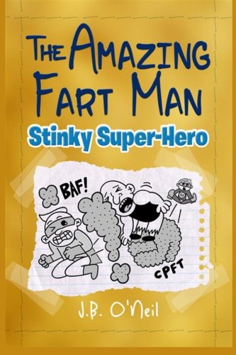 Book Cover The Amazing Fart-Man: Stinky Super Hero (The Disgusting Adventures of Milo Snotrocket)