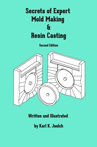 Book Cover Secrets of Expert Mold Making and Resin Casting