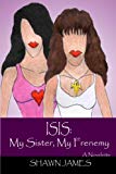 Isis: My Sister, My Frenemy (Volume 5)