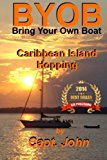 Book Cover Caribbean Island Hopping: Cruising The Caribbean on a frugal budget (Bring Your Own Boat)