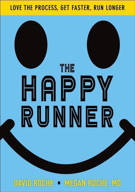 Book Cover The Happy Runner: Love the Process, Get Faster, Run Longer