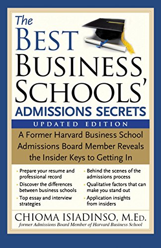 Book Cover The Best Business Schools' Admissions Secrets: A Former Harvard Business School Admissions Board Member Reveals the Insider Keys to Getting In
