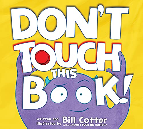 Book Cover Don't Touch This Book!: An Interactive Funny Kids Book (Don't Push The Button)