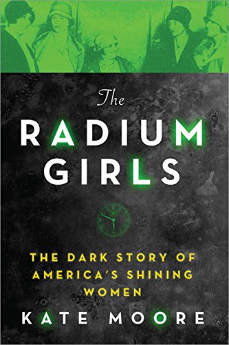 Book Cover The Radium Girls: The Dark Story of America's Shining Women
