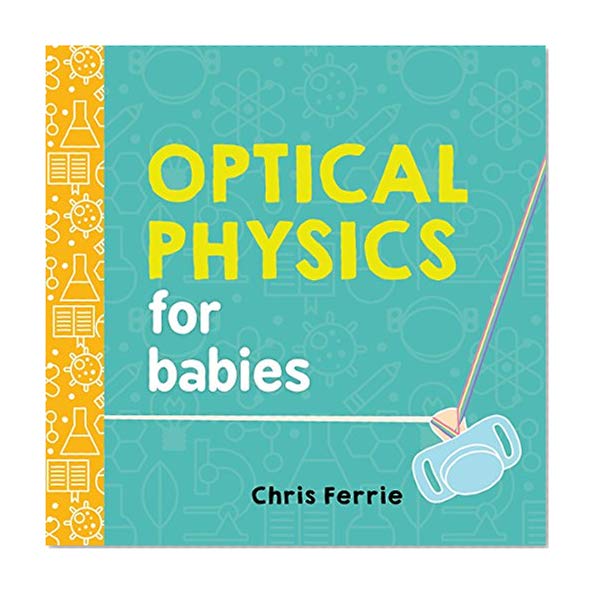 Book Cover Optical Physics for Babies (Baby University)