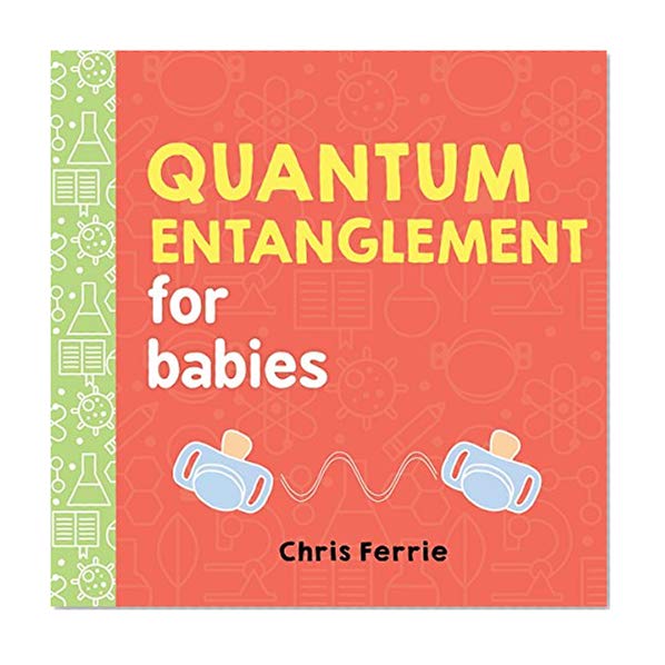 Book Cover Quantum Entanglement for Babies (Baby University)