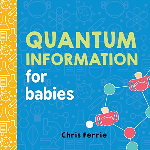 Book Cover Quantum Information for Babies (Baby University)