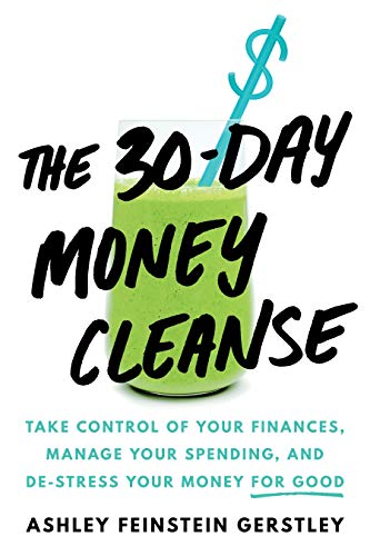 Book Cover The 30-Day Money Cleanse: Take control of your finances, manage your spending, and de-stress your money for good
