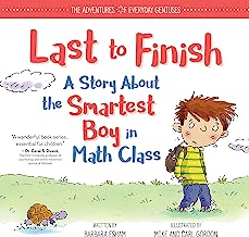 Book Cover Last to Finish, A Story About the Smartest Boy in Math Class: A Positive Math Story and Growth Mindset Book for Kids with Math Anxiety (The Adventures of Everyday Geniuses)
