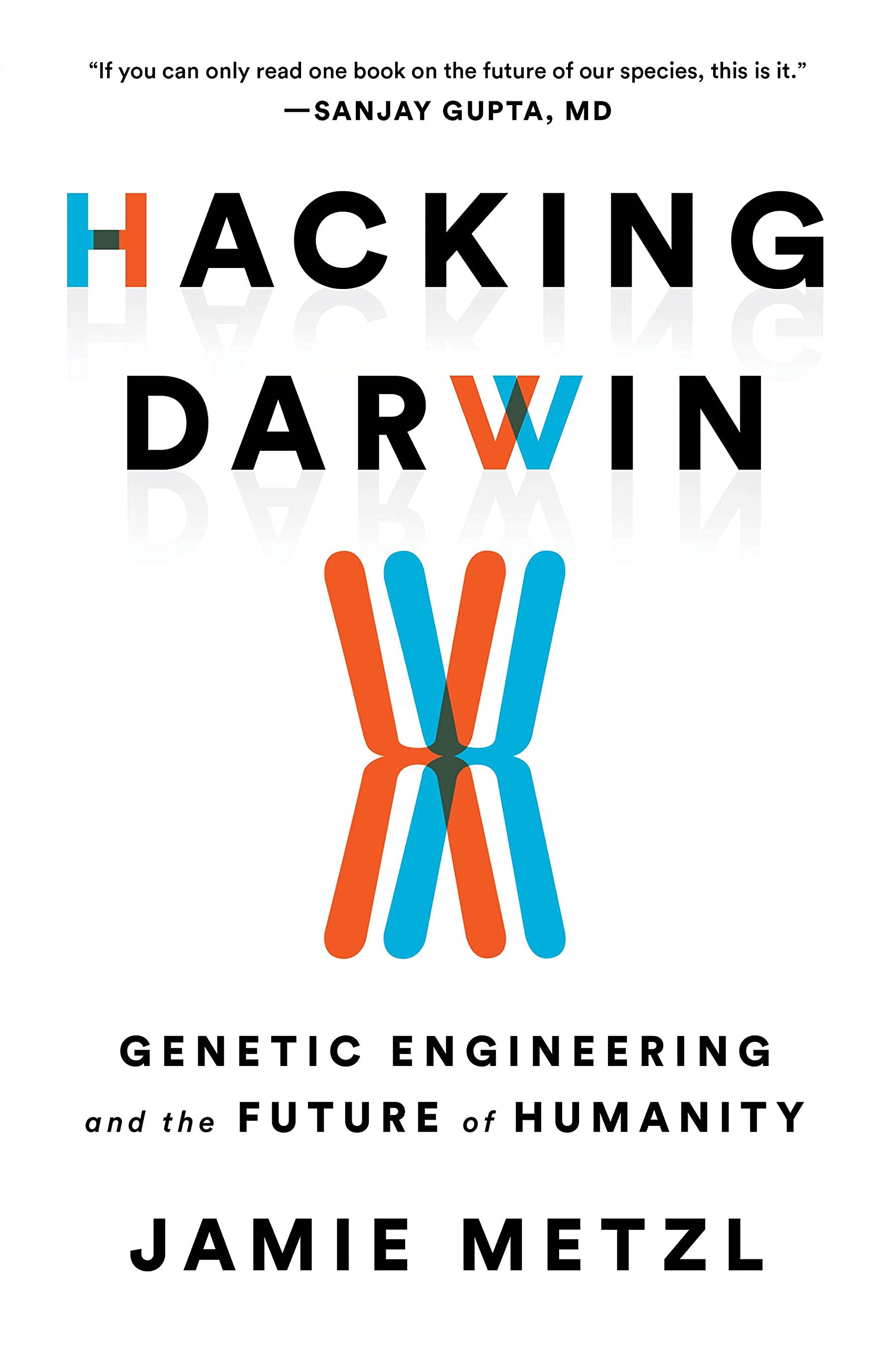 Book Cover Hacking Darwin: Genetic Engineering and the Future of Humanity
