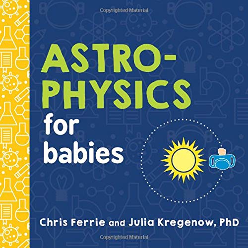 Book Cover Astrophysics for Babies (Baby University)