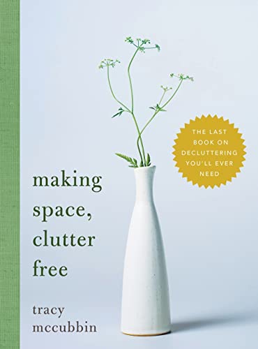 Book Cover Making Space, Clutter Free: The Last Book on Decluttering You'll Ever Need (Tidy Up Your Home, Find Personal Purpose, and Enjoy Inner Confidence, Self Help Book)