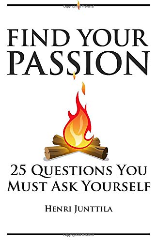 Book Cover Find Your Passion: 25 Questions You Must Ask Yourself