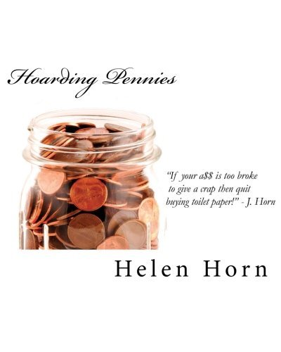 Hoarding Pennies: "If your a$$ is too broke to give a crap then quit buying toilet paper!"