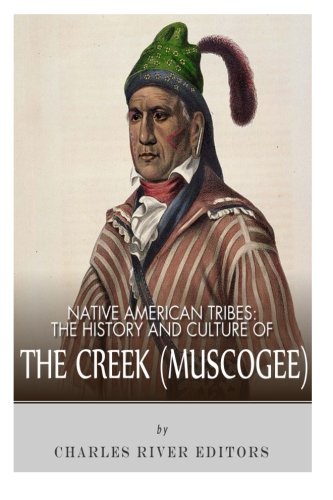 Book Cover Native American Tribes: The History and Culture of the Creek (Muskogee)