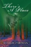 There's a Place: A thought-provoking and uplifting story that gracefully draws attention to the importance of end-of-life directives